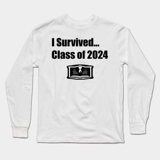 I Survived... Class of 2024 Graduation Long Sleeve T-Shirt